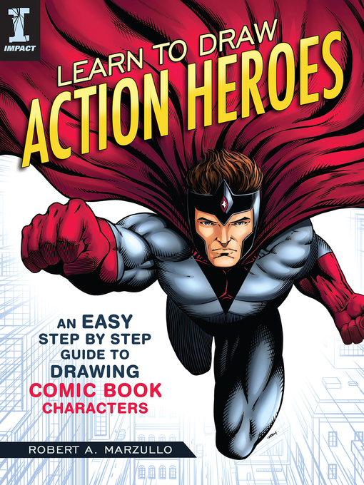 Title details for Learn to Draw Action Heroes by Robert Marzullo - Available